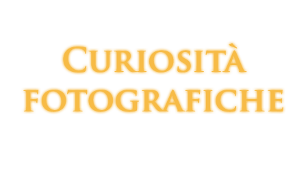 Curiosità fotografiche