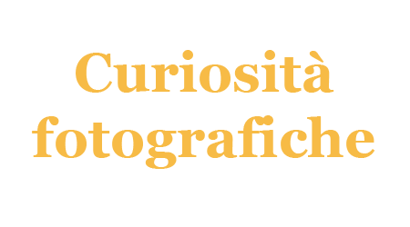 Curiosità fotografiche