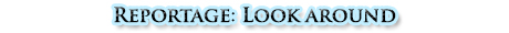 Reportage: Look around