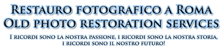 Restauro fotografico a Roma e in tutto il mondo